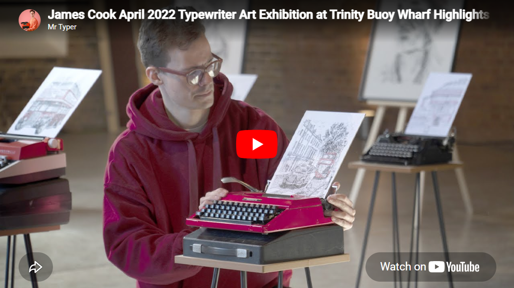 Load video: April 2022 – Showcasing Typewriter Art at Trinity Buoy Wharf
